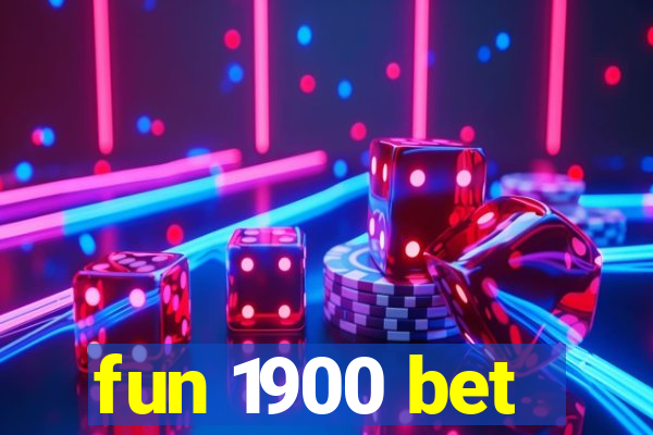 fun 1900 bet